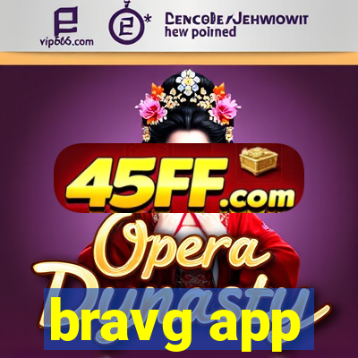 bravg app